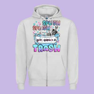 Splish Splash Your Opinion Is Trash Zipper Hoodie Designed By Jahusdesignshop