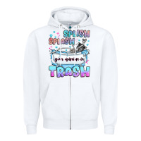 White splish splash your opinion is trash Zipper Hoodie - JahusDesignShop