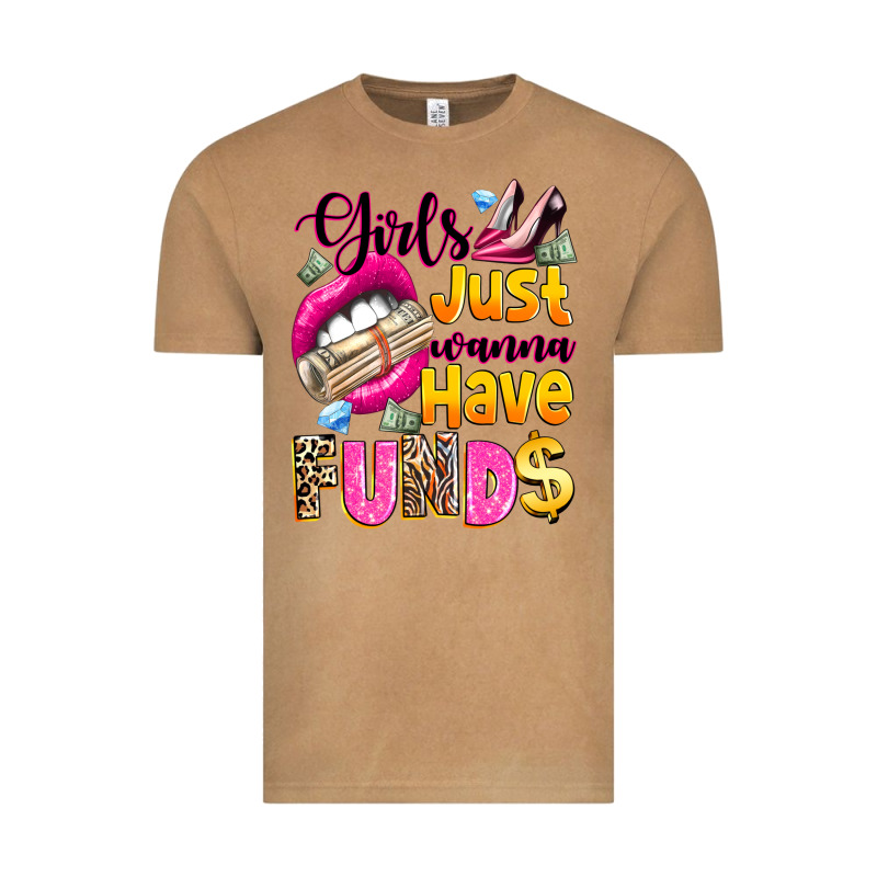 Girls Just Wanna Have  Funds Vintage Tee by texasbilliewilder | Teevron