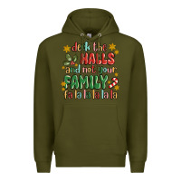 Army Green deck the halls and not your family fa la la la laa Premium Hoodie - MaliasSmallBusiness