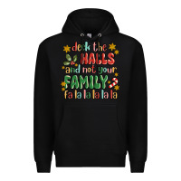 Black deck the halls and not your family fa la la la laa Premium Hoodie - MaliasSmallBusiness