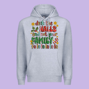 Deck The Halls And Not Your Family Fa La La La Laa Premium Hoodie Designed By Maliassmallbusiness