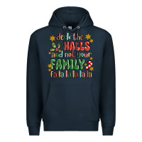Navy deck the halls and not your family fa la la la laa Premium Hoodie - MaliasSmallBusiness