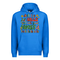 True Royal deck the halls and not your family fa la la la laa Premium Hoodie - MaliasSmallBusiness