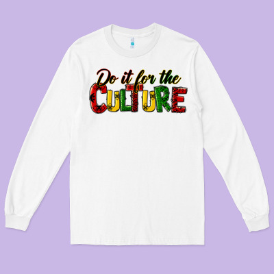 Do It For The Culture Juneteenth Long Sleeve Tee Designed By Hra Design Shop