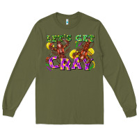 Army Green let's get cray Long Sleeve Tee - FaDigitalArtStudio