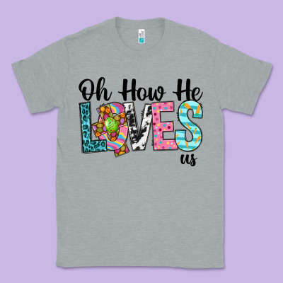 Oh How He Loves Us Classic Tee Designed By Neo Western