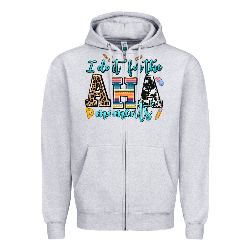 I Do It For The Aha Moments Zipper Hoodie by AdoDesignShop | Teevron