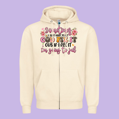 Sometimes I Just Have To Let God Fix It Zipper Hoodie Designed By Jahusdesignshop