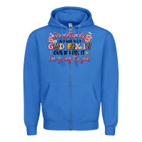 True Royal sometimes i just have to let god fix it Zipper Hoodie - JahusDesignShop
