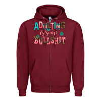 Burgundy adulting is some bullshit Zipper Hoodie - AdoDesignShop