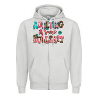 Dove Grey adulting is some bullshit Zipper Hoodie - AdoDesignShop