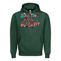 Sports Green adulting is some bullshit Zipper Hoodie - AdoDesignShop