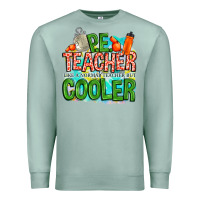 Seafoam pe teacher but cooler Premium Sweatshirt - NancyCooperArtShop