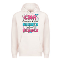 Pale Pink cna because even nurses need heroes Premium Hoodie - MaliasSmallBusiness