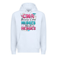 White cna because even nurses need heroes Premium Hoodie - MaliasSmallBusiness
