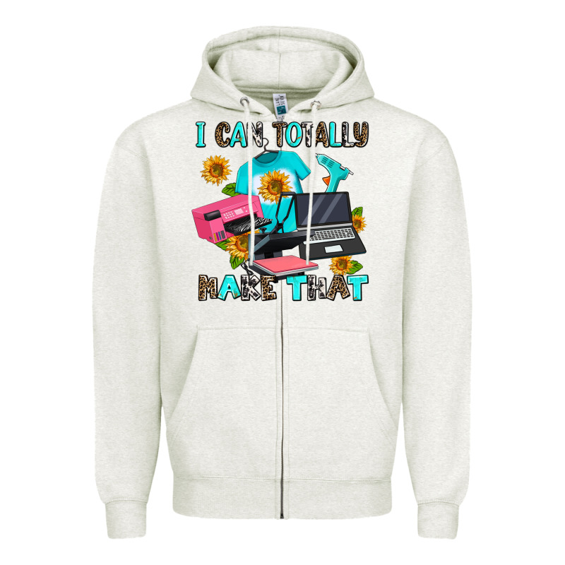 I Can Totally Make That Zipper Hoodie by AdoDesignShop | Teevron