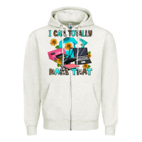 Oatmeal Heather i can totally make that Zipper Hoodie - AdoDesignShop