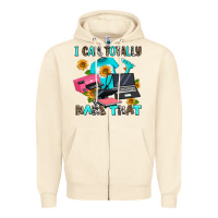 Sandshell i can totally make that Zipper Hoodie - AdoDesignShop