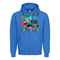 True Royal i can totally make that Zipper Hoodie - AdoDesignShop