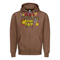 Chestnut it is a softball kinda day Zipper Hoodie - JahusDesignShop