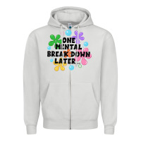Dove Grey one mental break down later Zipper Hoodie - JahusDesignShop