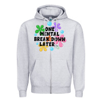 Heather Grey one mental break down later Zipper Hoodie - JahusDesignShop