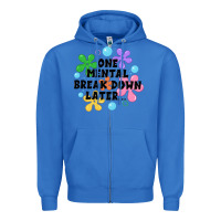 True Royal one mental break down later Zipper Hoodie - JahusDesignShop