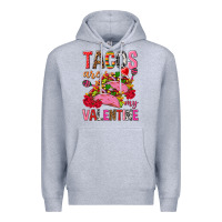 Heather Grey tacos are my valentine Premium Hoodie - NancyCooperArtShop