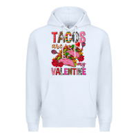 White tacos are my valentine Premium Hoodie - NancyCooperArtShop