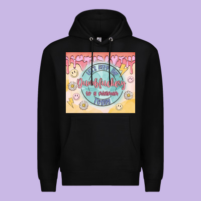 Let's Keep The Dumbfuckery To A Minimum Today Premium Hoodie Designed By Maliassmallbusiness