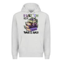 Dove Grey i like them real thick and juicy books Premium Hoodie - MaliasSmallBusiness