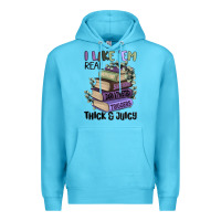 Ocean Blue i like them real thick and juicy books Premium Hoodie - MaliasSmallBusiness