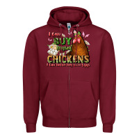 Burgundy i can buy myself chickens i can hatch my own eggs Zipper Hoodie - JahusDesignShop