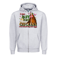 Heather Grey i can buy myself chickens i can hatch my own eggs Zipper Hoodie - JahusDesignShop