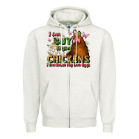 Oatmeal Heather i can buy myself chickens i can hatch my own eggs Zipper Hoodie - JahusDesignShop