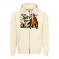 Sandshell i can buy myself chickens i can hatch my own eggs Zipper Hoodie - JahusDesignShop