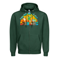 Sports Green you  had me at day drınkıng Zipper Hoodie - AdoDesignShop