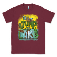 Burgundy let's go jump in the lake Classic Tee - HRA Design Shop