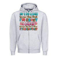 Heather Grey my kids laugh because they think i'm crazy Zipper Hoodie - JahusDesignShop