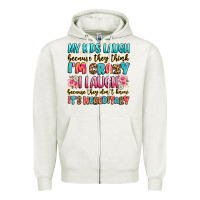 Oatmeal Heather my kids laugh because they think i'm crazy Zipper Hoodie - JahusDesignShop