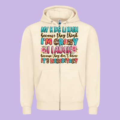 My Kids Laugh Because They Think I'm Crazy Zipper Hoodie Designed By Jahusdesignshop