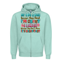 Seafoam my kids laugh because they think i'm crazy Zipper Hoodie - JahusDesignShop