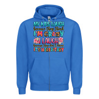 True Royal my kids laugh because they think i'm crazy Zipper Hoodie - JahusDesignShop
