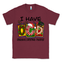 Burgundy I Have Obsessive Christmas Disorder Classic Tee - FaDigitalArtStudio