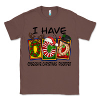 Chestnut I Have Obsessive Christmas Disorder Classic Tee - FaDigitalArtStudio