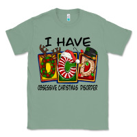 Sage I Have Obsessive Christmas Disorder Classic Tee - FaDigitalArtStudio