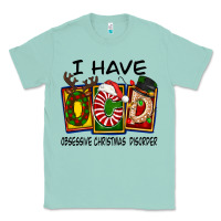Seafoam I Have Obsessive Christmas Disorder Classic Tee - FaDigitalArtStudio