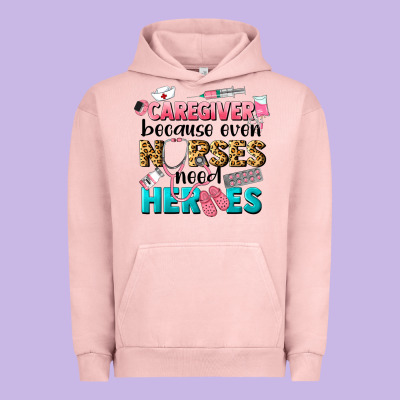 Caregiver Because Nurses Need Heroes Urban Hoodie Designed By Lillyallendesigns