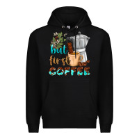 Black coffee cups but first coffee Premium Hoodie - NancyCooperArtShop